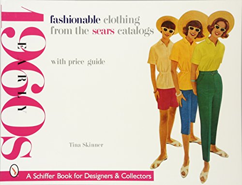 Fashionable Clothing from the Sears Catalogs: Early 1960s (Schiffer Book for Designers & Collectors) von Schiffer Publishing Ltd